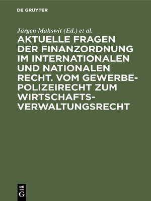 cover image of Aktuelle Fragen der Finanzordnung im internationalen und nationalen Recht. Vom Gewerbepolizeirecht zum Wirtschaftsverwaltungsrecht